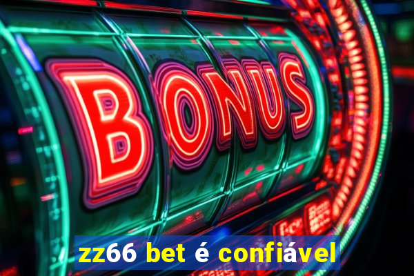 zz66 bet é confiável